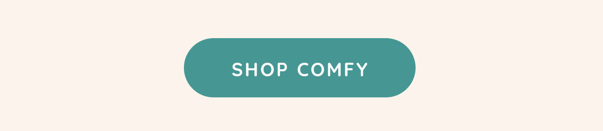 Shop Comfy >>