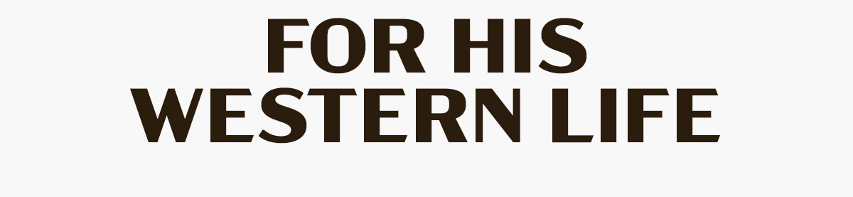 For His Western Life