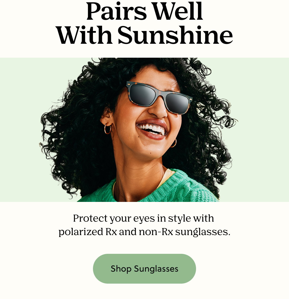 Pairs Well With Sunshine | Protect your eyes in style with polarized Rx and non-Rx sunglasses. | Shop Sunglasses