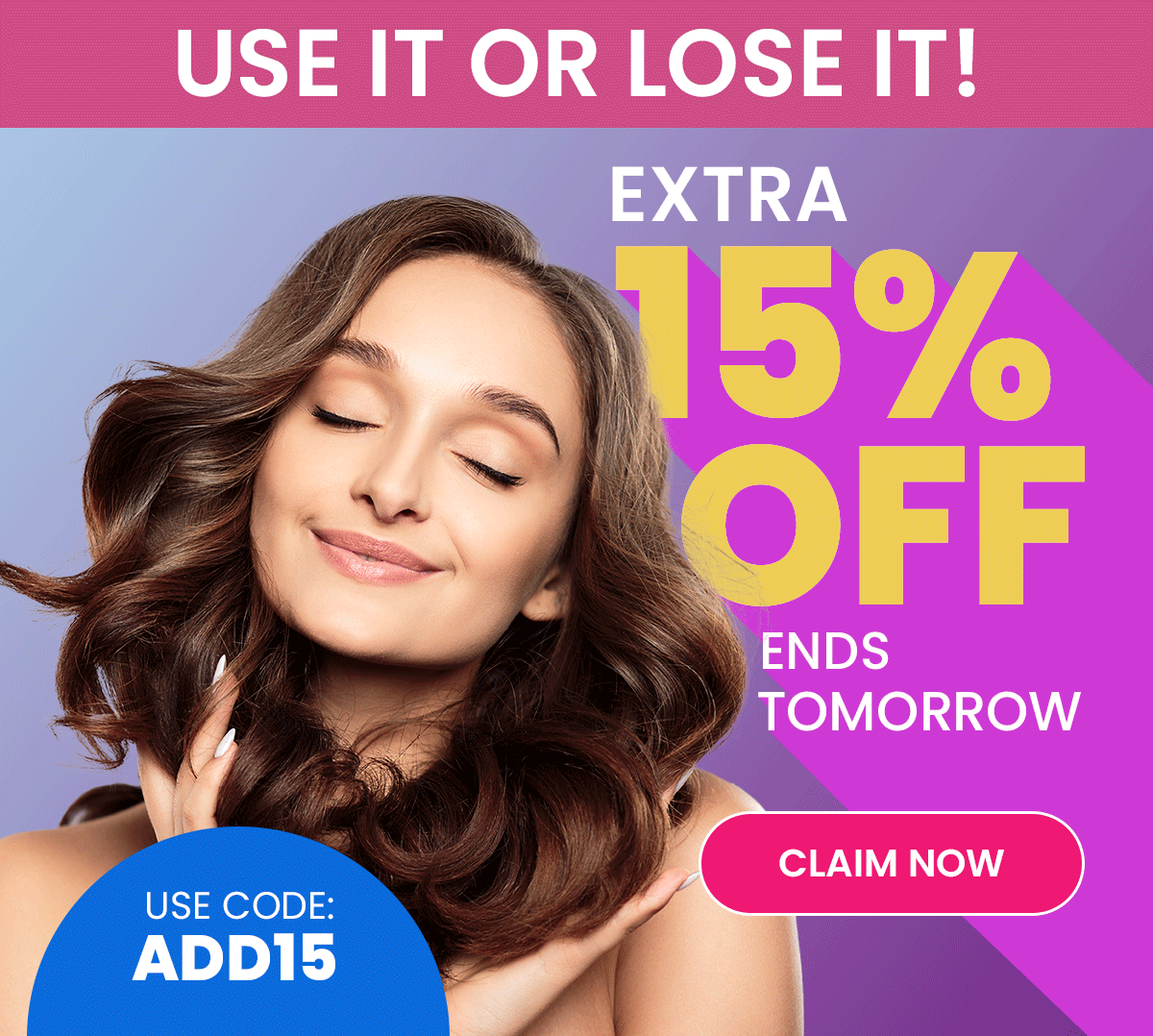 Use Code: ADD15
