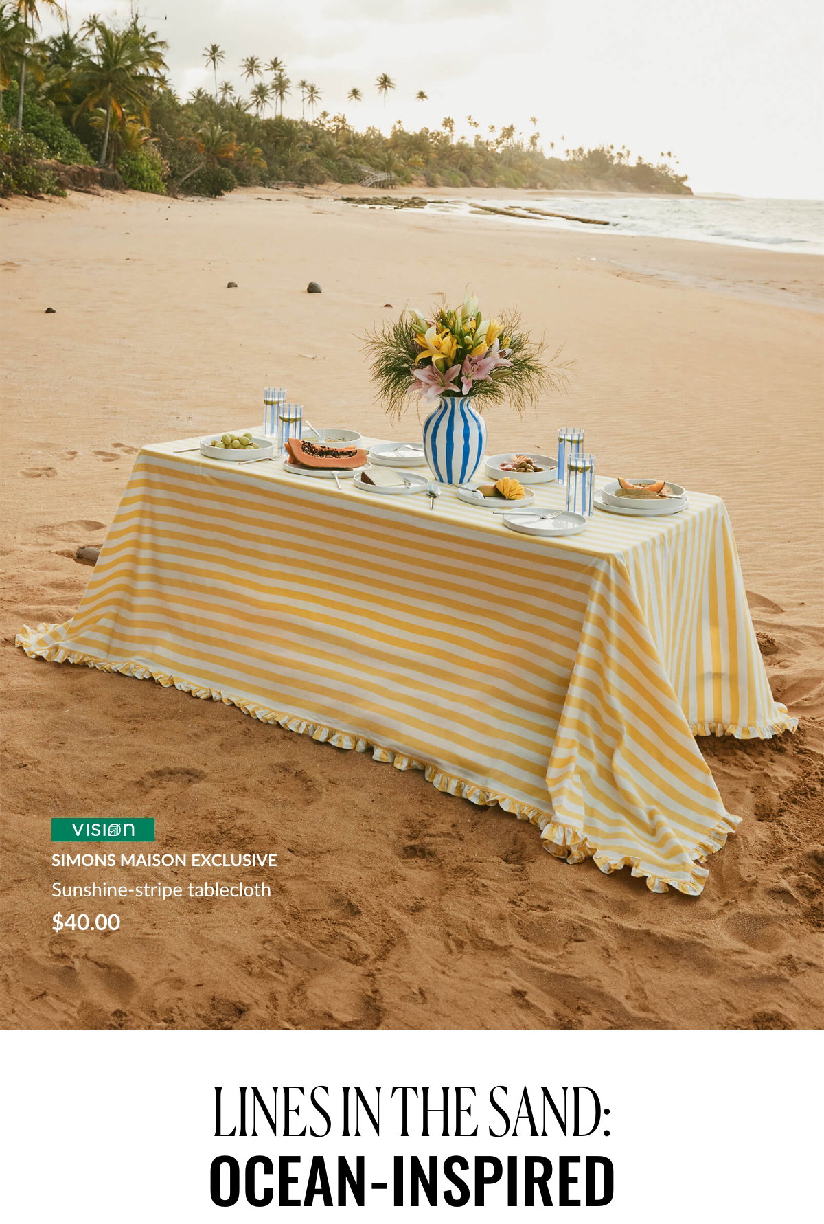 Sunshine-stripe tablecloth at 40 $. Or Ocean-Inspired