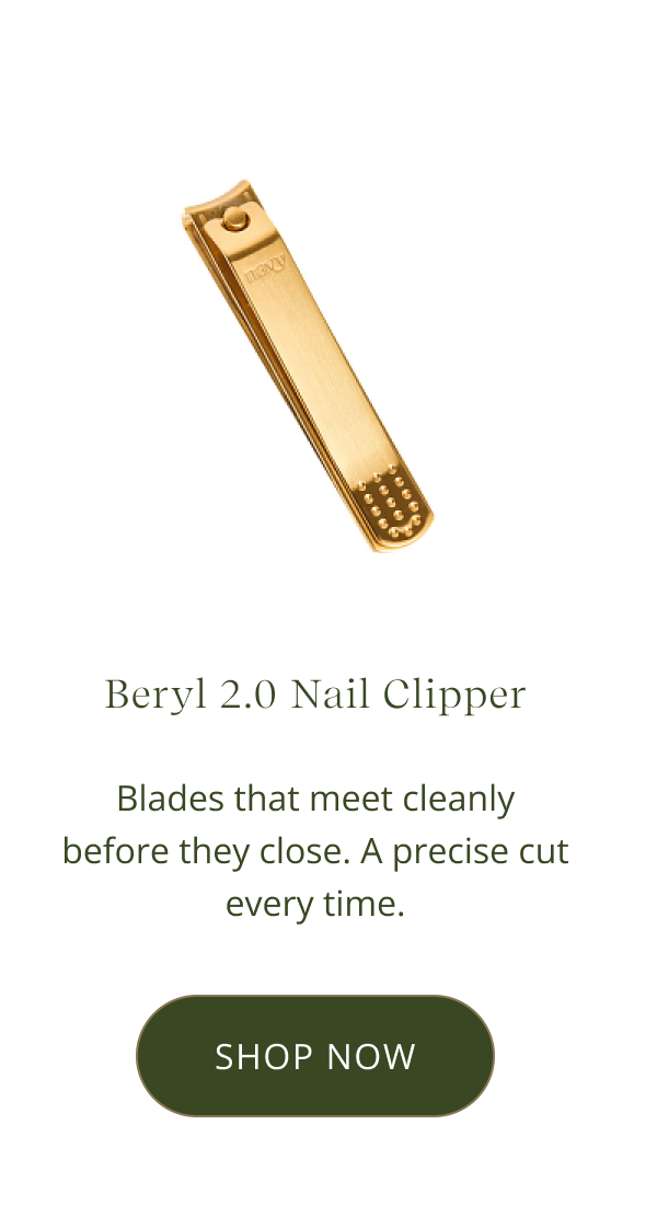 Beryl 2.0 Nail Clipper | Blades that meet cleanly before they close. A precise cut every time. [ SHOP NOW ]