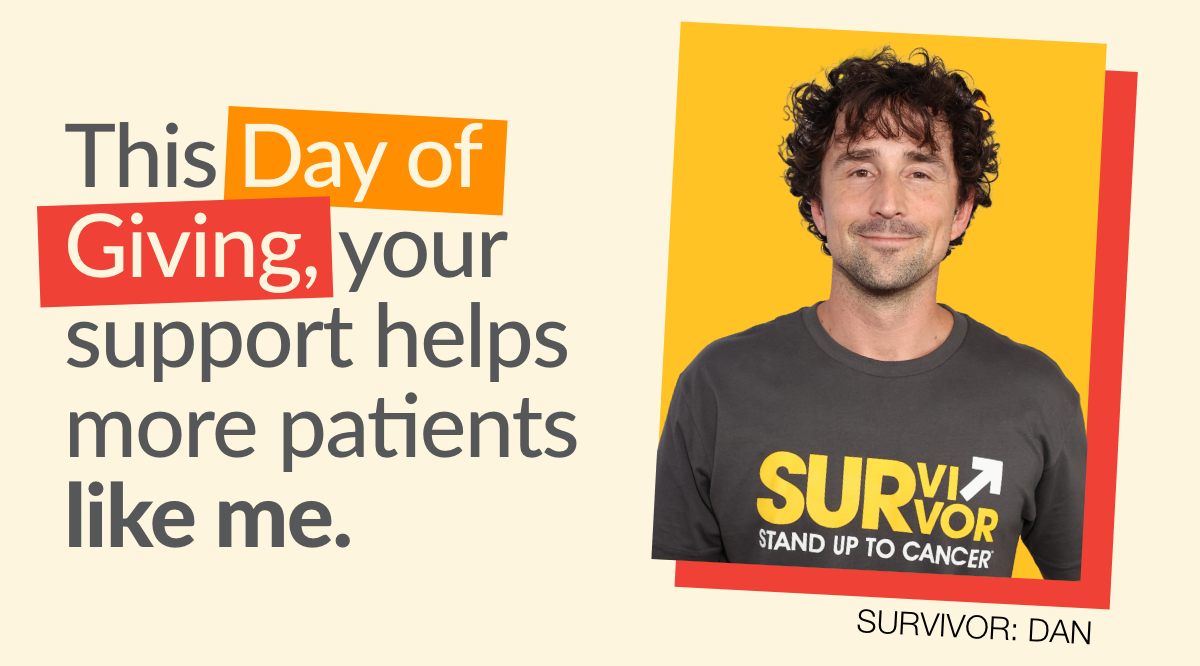 This Day of Giving, your support helps more patients like me.