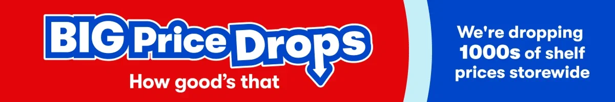 BIG Price Drops | How good's that | We're dropping 1000s of shelf prices storewide