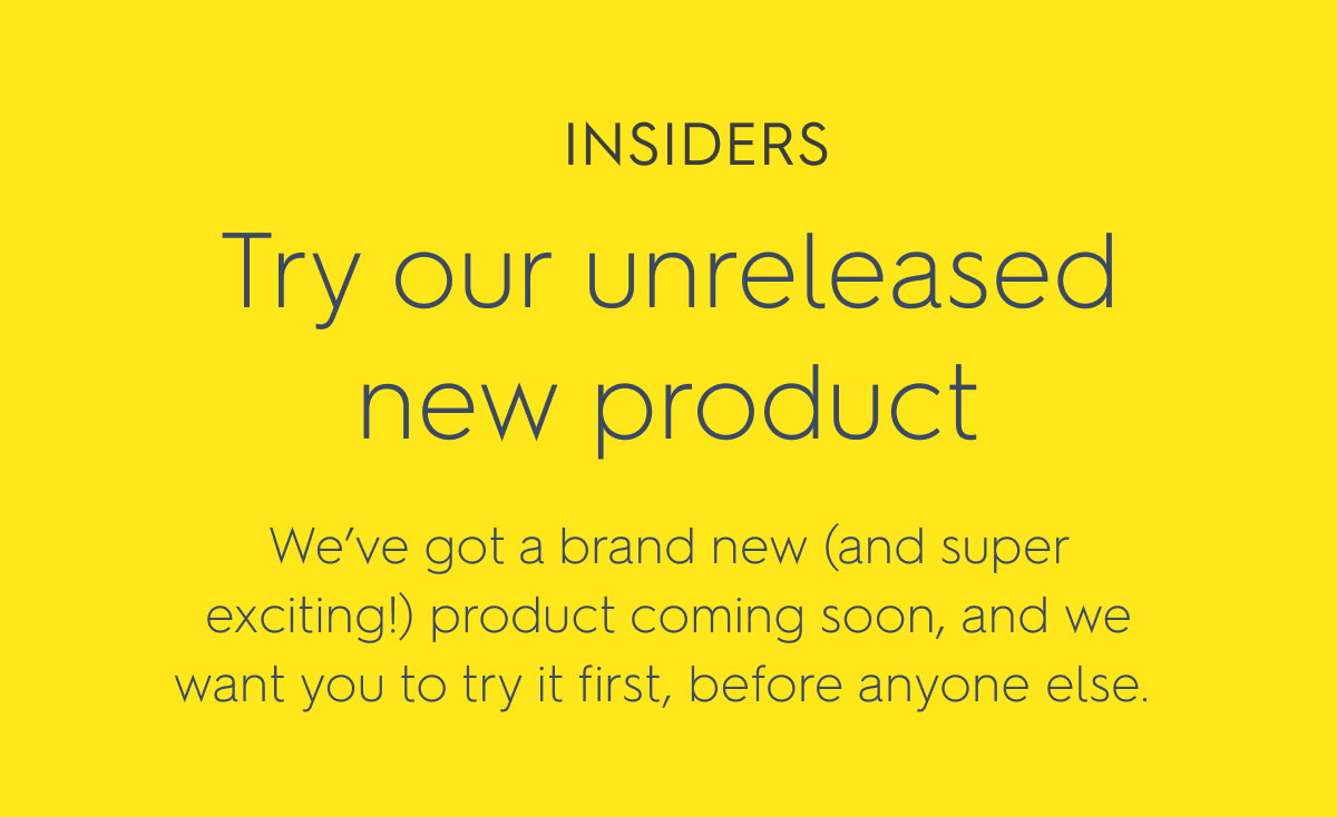 Try our top secret new product