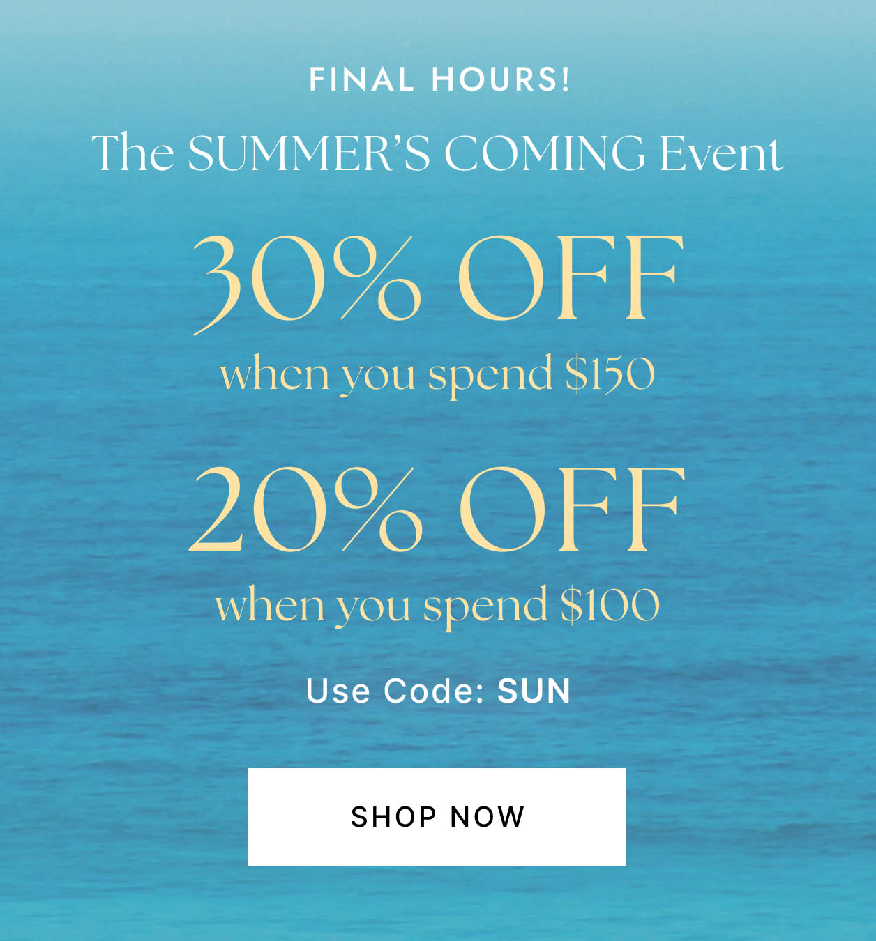 Final Hours! The SUMMER'S COMING Event
