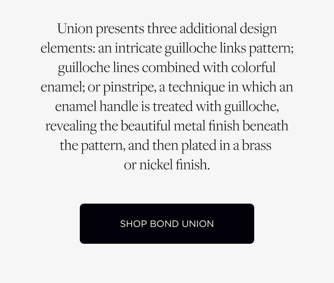 Union presents three additional design elements. Shop Bond Union
