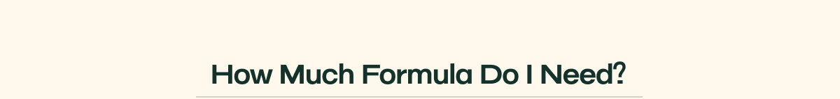 How Much Formula Do I Need?