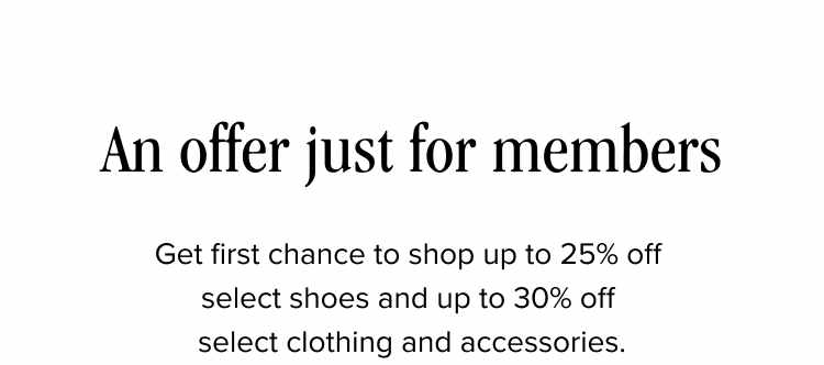 Limited time offer! This week, take up to 25% off select shoes and up to 30% off select clothing and accessories. In participating store and with HELLOSPRING at checkout online.