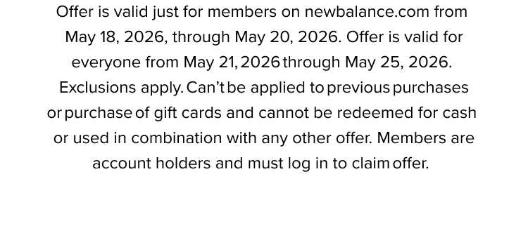 Offer is valid on newbalance.com with HELLOSPRING and in participating stores from March 5, 2026, through March 10, 2026. Exclusions apply. Can't be applied to previous purchases or purchase of gift cards and cannot be redeemed for cash or used in combination with any other offer.
