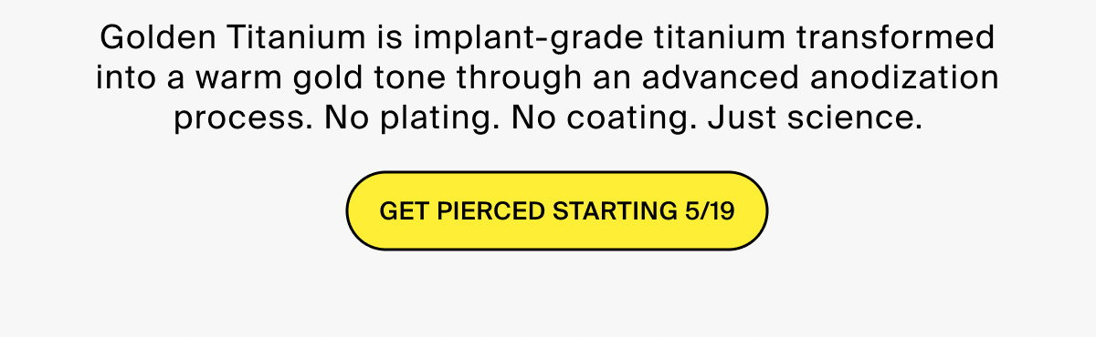 GET PIERCED STARTING 5/19