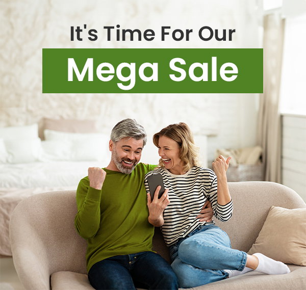 It's Time For Our MEGA SALE
