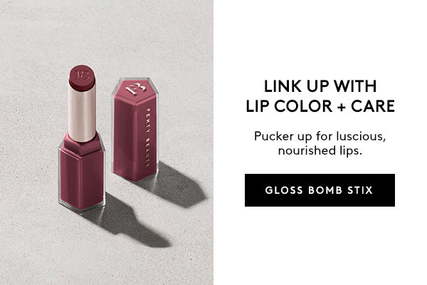 LINK UP WITH LIP COLOR + CARE Pucker up for luscious, nourished lips. GLOSS BOMB STIX