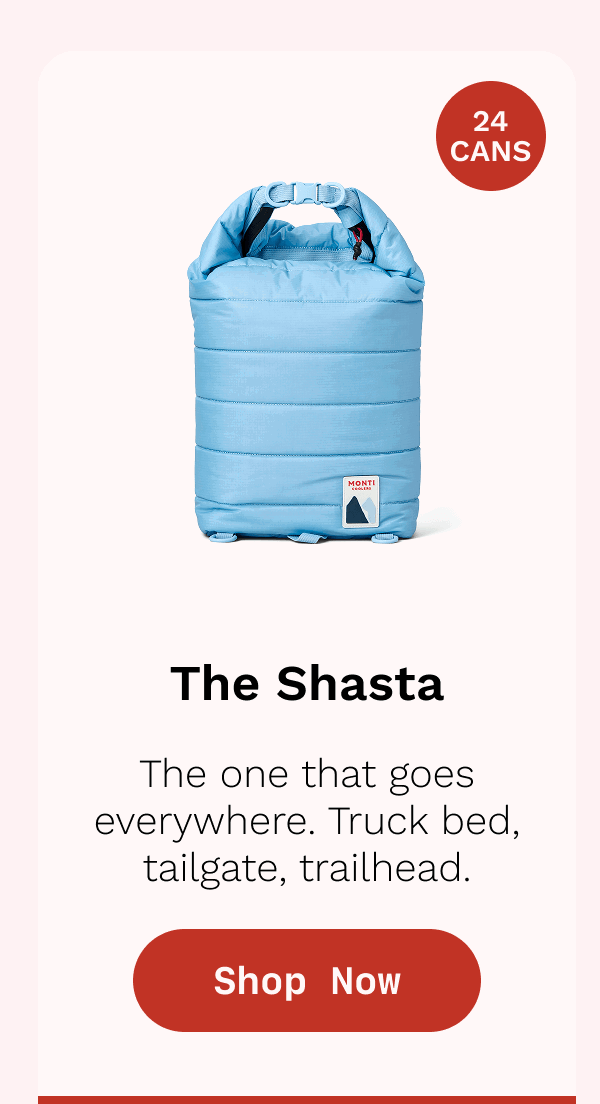 The Shasta - The one that goes everywhere. Truck bed, tailgate, trailhead.