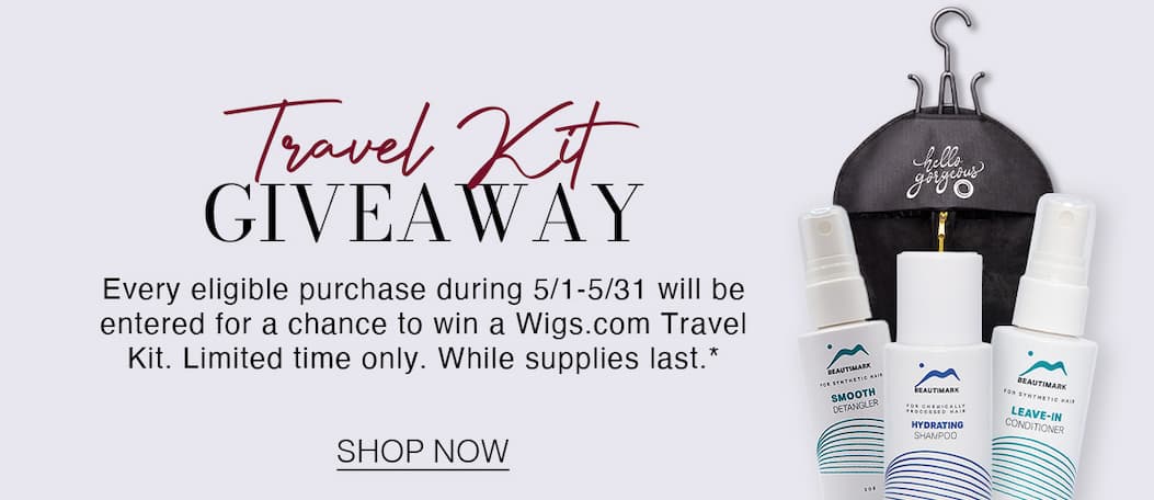 Every eligible purchase during 5/1-5/31 will be entered for a chance to win a Wigs.com Travel Kit. Limited time only. While supplies last. *Hanging Bag + BeautiMark Travel Kit (4 pcs) Includes Shampoo, Leave-In Conditioner, Detangler & Flex-Hold Hairspray. 