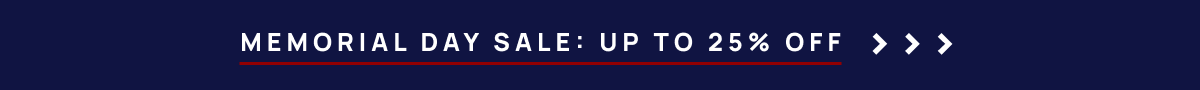Memorial Day Sale: Up to 25% Off