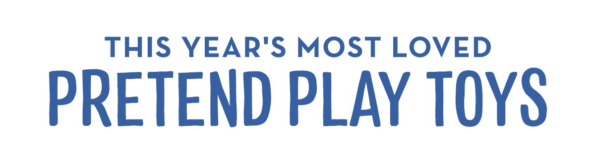 This Year's Most Loved Pretend Play Toys