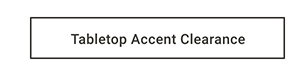 Tabletop Accent Clearance