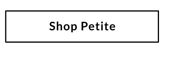SHOP PETITE >>
