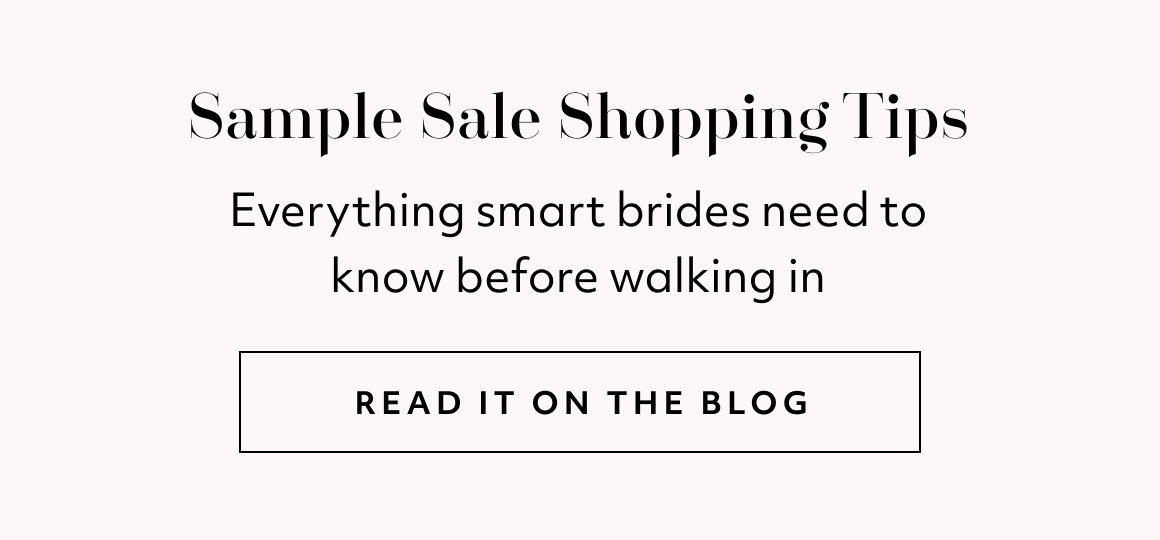 Sample Sale Shopping Tips Everything smart brides need to know before walking in read it on the blog