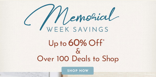 Memorial Week Savings - Up to 60%* Off
