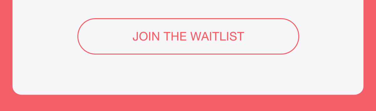 Join the Waitlist