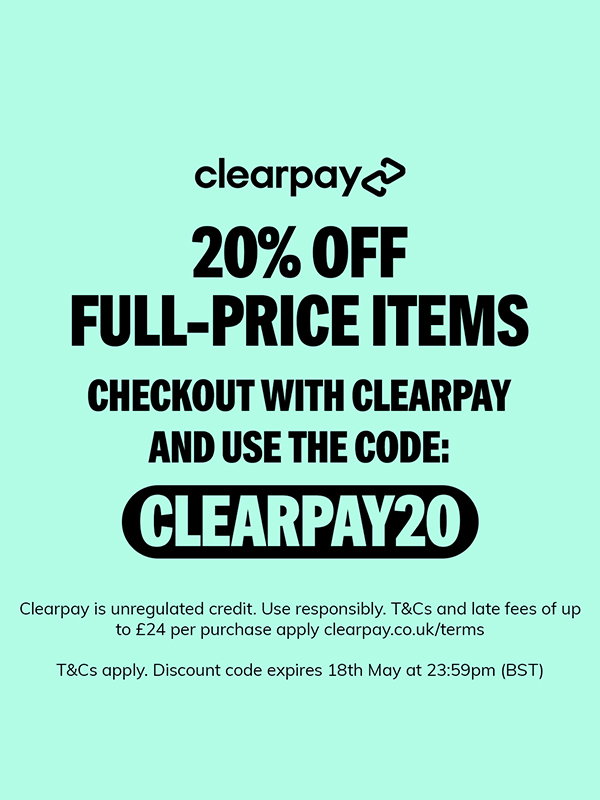 20% Off with Clearpay! Ends Tonight!*. Use Code CLEARPAY20. T&Cs apply. Discount code expires 18th May at 23:59pm(BST). Clearpay is unregulated credit. Use responsibly. T&Cs and late fees of up to £24 per purchase apply clearpay.co.uk/terms.