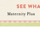 Shop Maternity Plus What's New