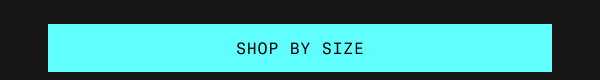 SHOP BY SIZE