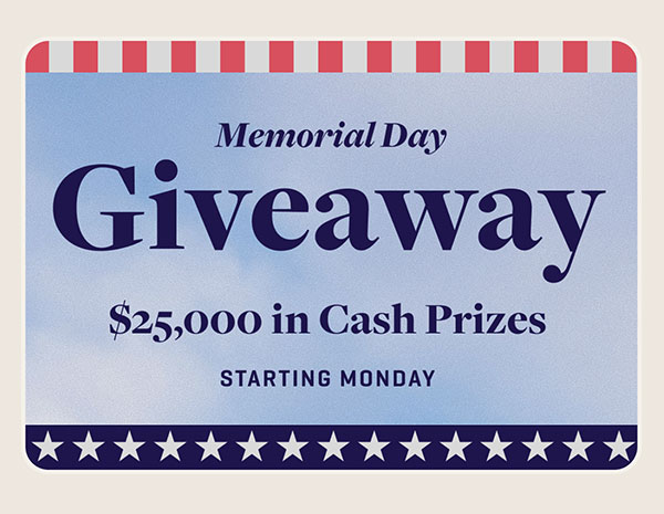 $25,000 Giveaway Starts Monday