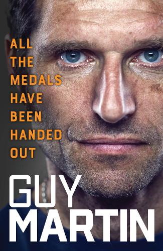 All the Medals Have Been Handed Out by Guy Martin