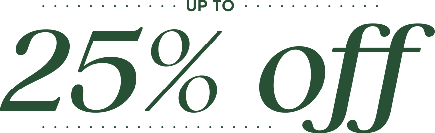 UP TO 25% OFF