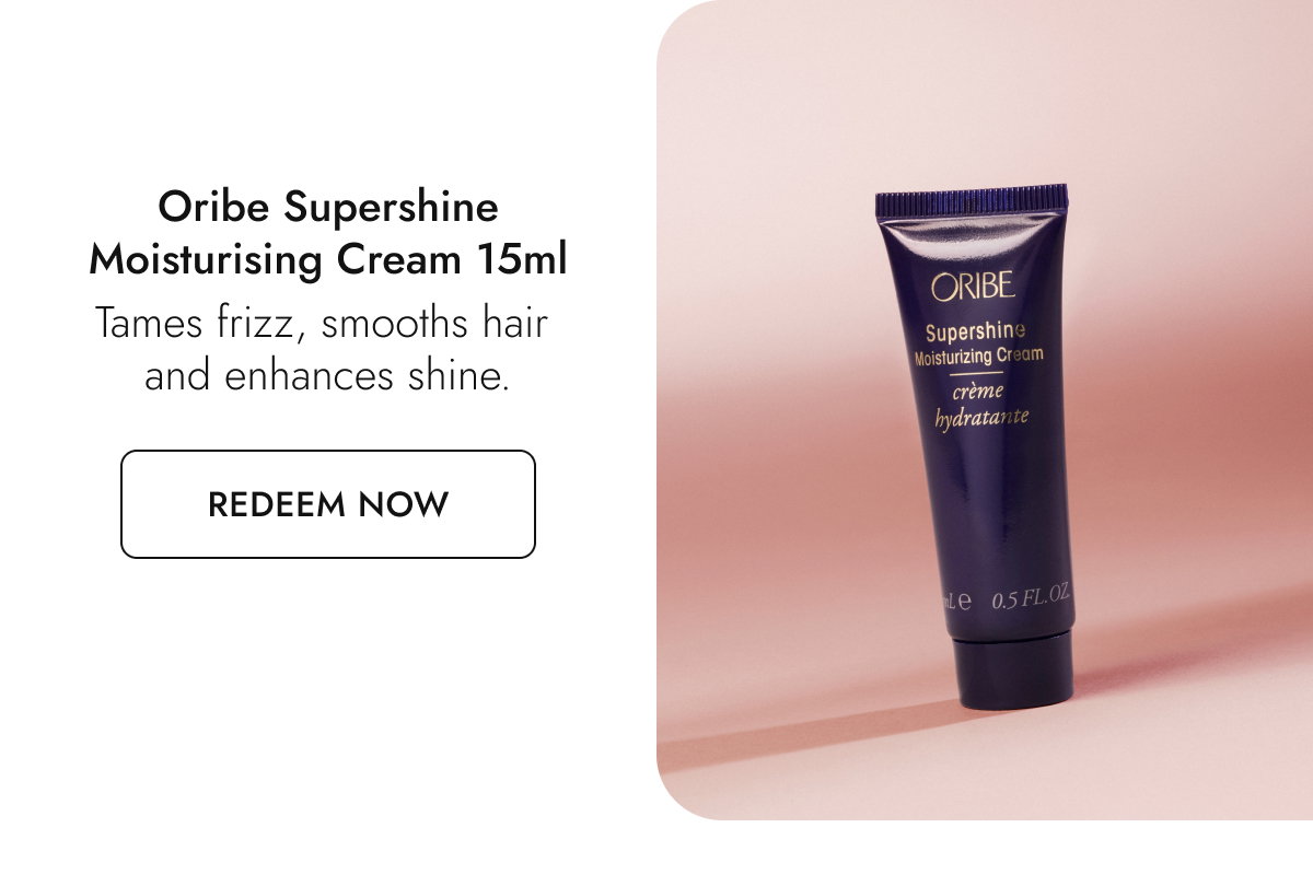 Oribe Supershine Moisturizing Cream. Redeem Now.