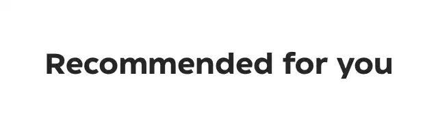 Recommended for you.
