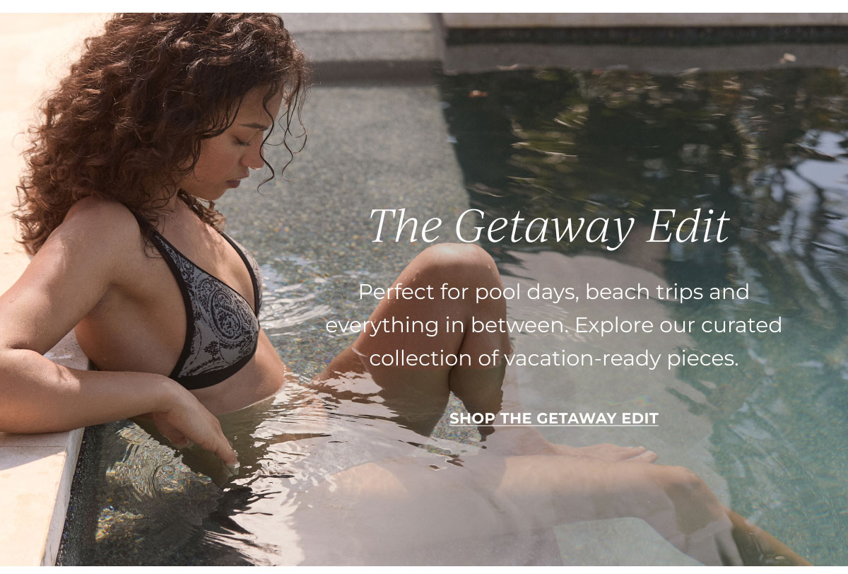 Shop The Getaway Edit