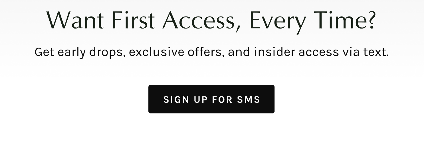 Want first access, every time? Sign up for SMS.
