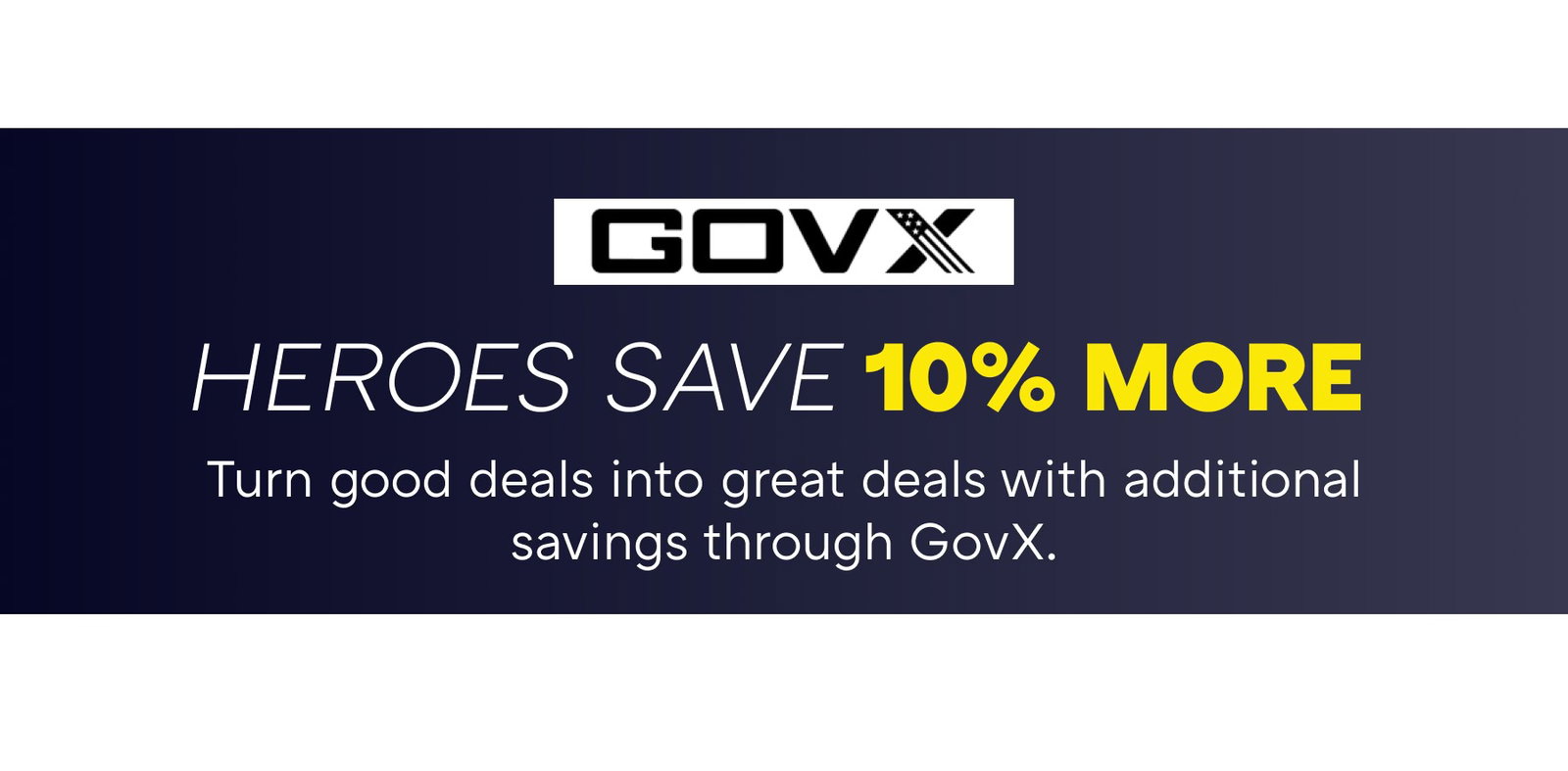 GOVX | HEROES SAVE 10% MORE