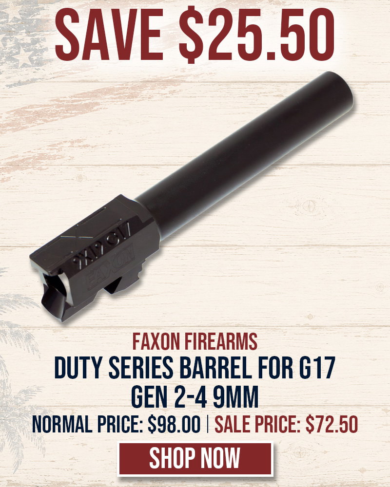 SAVE $25.50 ON FAXON DUTY SERIES BARREL FOR G17 GEN 2-4 9MM