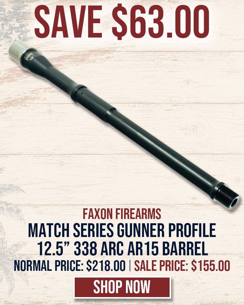 SAVE $63 ON FAXON MATCH SERIES GUNNER PROFILE 12.5 1:8T PISTOL-LENGTH 338 ARC AR15 BARREL