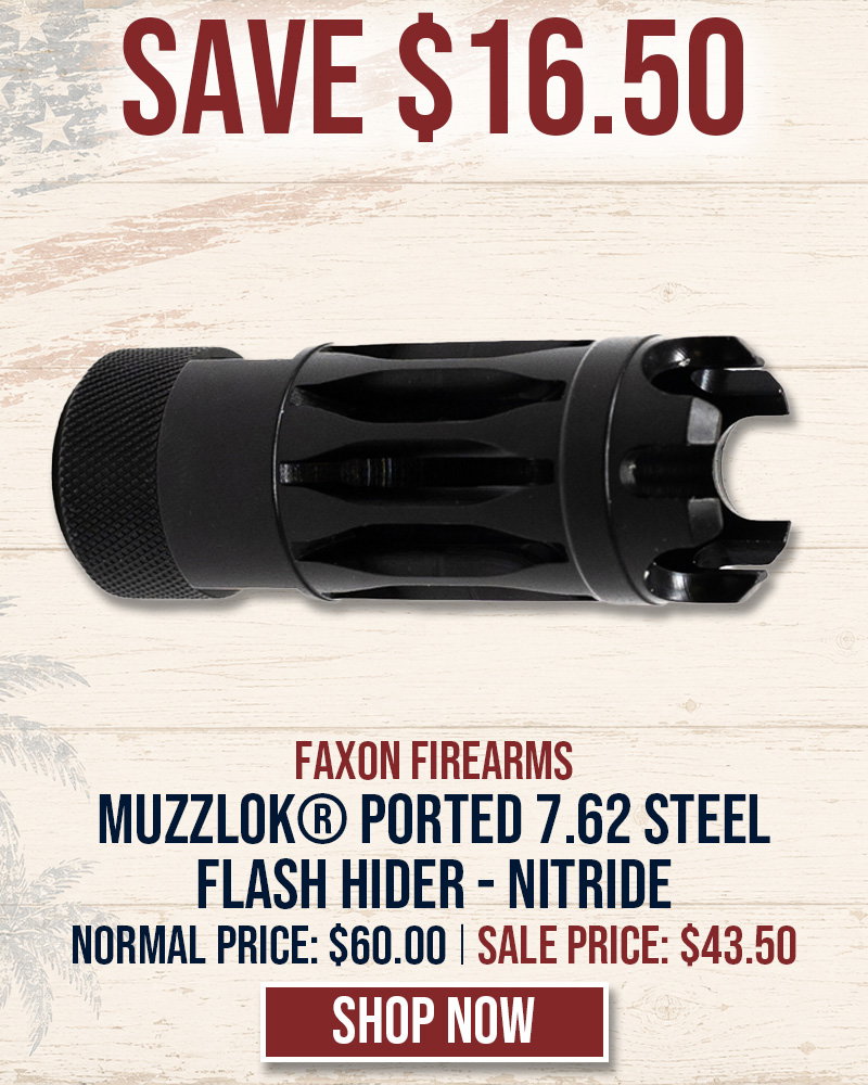 SAVE $16.50 FAXON MUZZLOK® PORTED 7.62 STEEL FLASH HIDER- NITRIDE