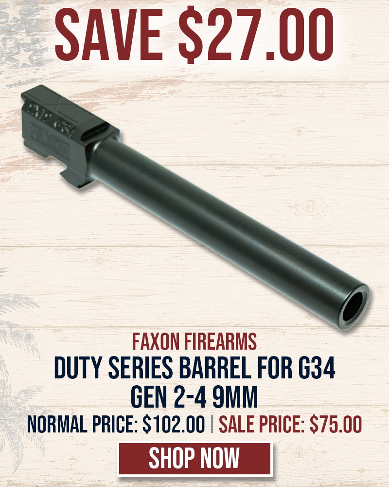 SAVE $27.00 ON FAXON DUTY SERIES BARREL FOR G34 GEN 2-4 9MM