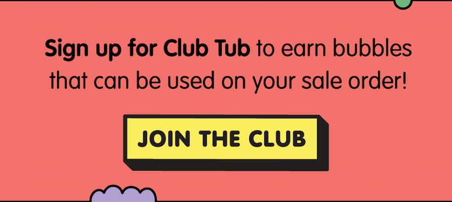 Sign up for Club Tub to get points to use for the sale! Click to join