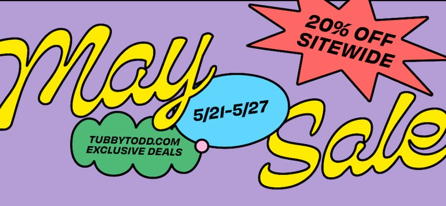 Tubby Todd 20% off site wide May sale from 05/21-27
