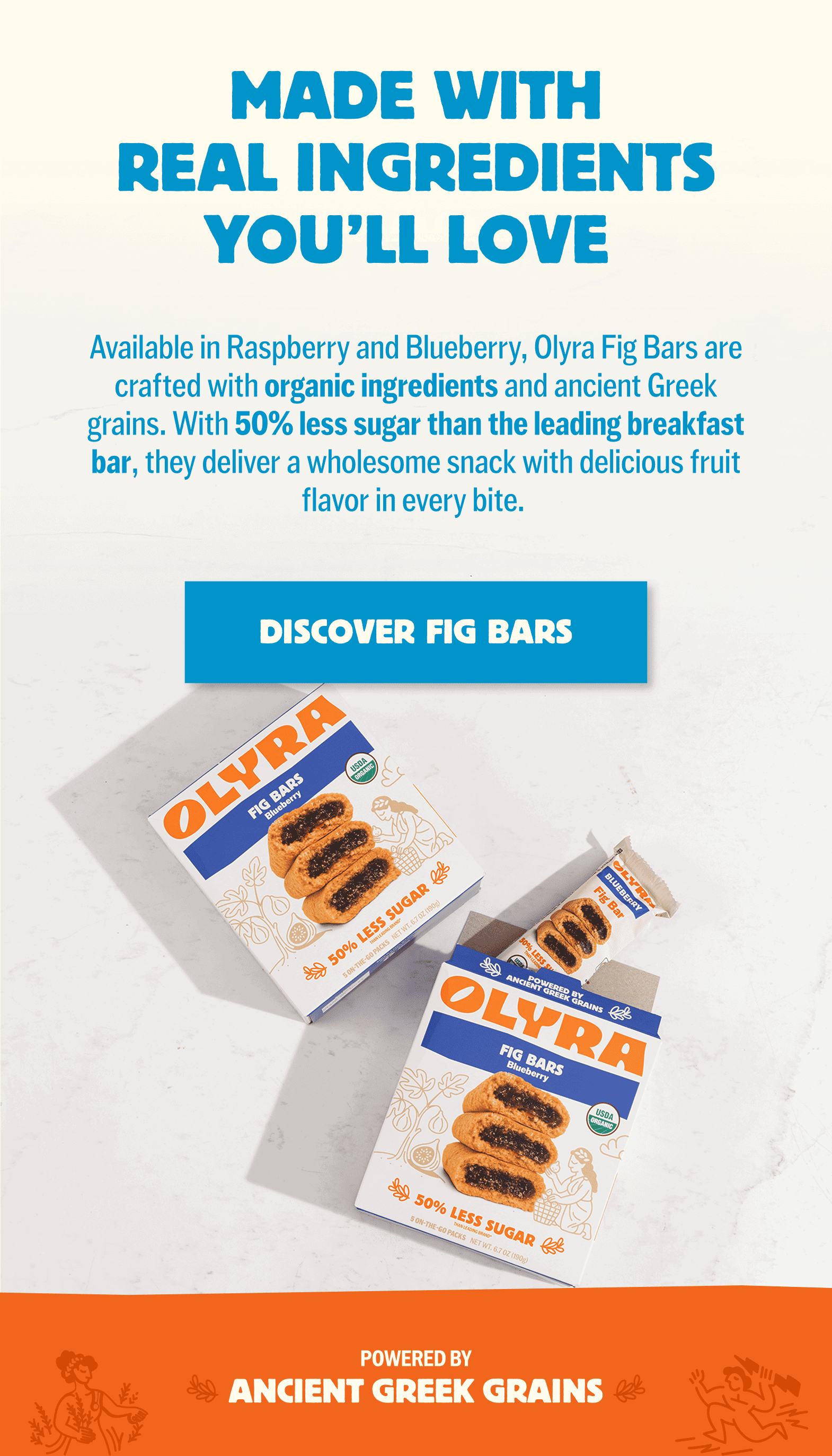Made with real ingredients you'll love.