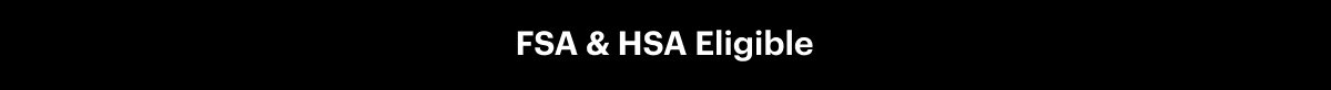FSA & HSA Eligible