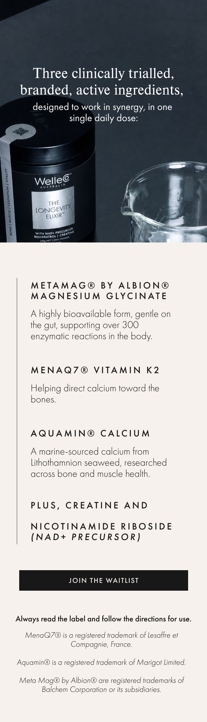 Three clinically trialled, branded, active ingredients, designed to work in synergy, in one single daily dose.