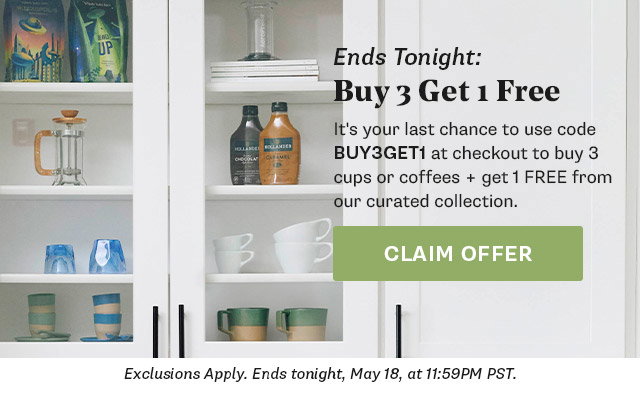 Ends Tonight: Buy 3 Get 1 Free. It's your last chance to use code BUY3GET1 at checkout to buy 3 cups or coffees + get 1 FREE from our curated collection through May 18 at 11:59PM PST. Claim Offer:
