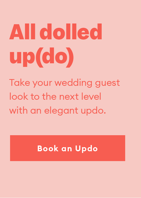 All dolled up(do). Take your wedding guest look to the next level with an elegant updo. Book an Updo.