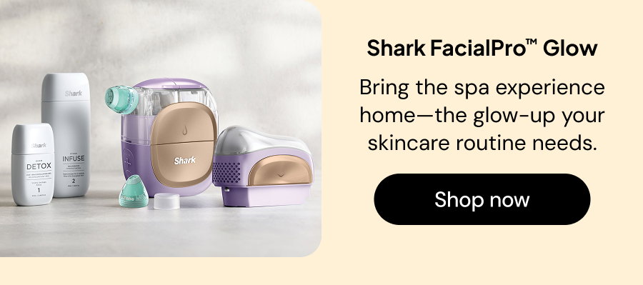 Shark FacialPro Glow: Bring the spa experience home--the glow-up your skincare routine needs.