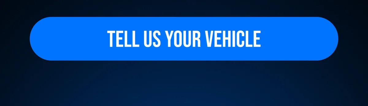 [TELL US YOUR VEHICLE]
